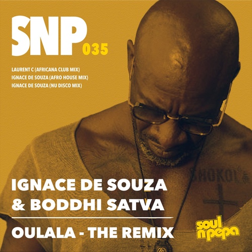 Boddhi Satva, Ignace de Souza - Oulala - The Remix [SOULNPEPA035]